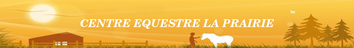CENTRE EQUESTRE LA PRAIRIE